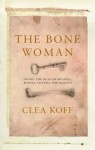 Bone Woman - Clea Koff