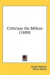 Criticism on Milton (1889) - Joseph Addison