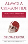 Always a Crimson Tide: Players, Coaches, and Fans Share Their Passion for Alabama Football - Creg Stephenson, Kirk McNair, Creg Stephenson