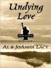 Undying Love - Al Lacy, JoAnna Lacy