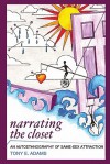 Narrating the Closet: An Autoethnography of Same-Sex Attraction - Tony E. Adams