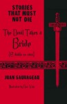 The Devil Takes a Bride: El diablo se casa (Stories That Must Not Die, #15) - Juan Sauvageau, Noé Vela, David Bowles