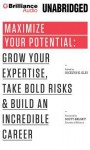 Maximize Your Potential: Grow Your Expertise, Take Bold Risks & Build an Incredible Career (Audiocd) - Jocelyn K. Glei