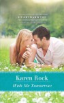 Wish Me Tomorrow (Mills & Boon Heartwarming) - Karen Rock