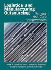 Logistics and Manufacturing Outsourcing: Harness Your Core Competencies - James A. Tompkins, Steven W. Simonson, Bruce W. Tompkins, Brian E. Upchurch