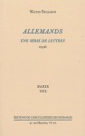 Allemands : Une série de lettres (1936) - Walter Benjamin, Theodor Adorno, Georges-Arthur Goldschmidt