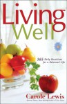 Living Well: 365 Daily devotions for a Balanced Life (First Place) - Carole Lewis