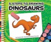 5 Steps to Drawing Dinosaurs - Pamela Hall, Patrick Girouard