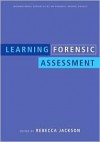 Learning Forensic Assessment - Ellen Jackson