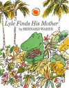 Lyle Finds His Mother - Bernard Waber