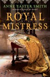 Royal Mistress - Anne Easter Smith