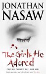 The Girls He Adored - Jonathan Nasaw