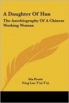 A Daughter of Han: The Autobiography of a Chinese Working Woman - Ida Pruitt