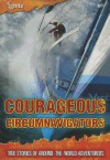 Courageous Circumnavigators: True Stories of Around-The-World Adventurers - Fiona MacDonald