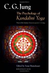 The Psychology of Kundalini Yoga: Notes of the Seminar Given in 1932 - C.G. Jung, Sonu Shamdasani