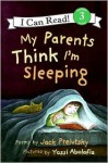 My Parents Think I'm Sleeping - Jack Prelutsky