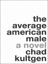 The Average American Male - Chad Kultgen