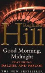 Good Morning, Midnight (Dalziel & Pascoe, #21) - Reginald Hill