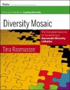 Diversity Mosaic Participant Workbook: Leading Diversity - Tina Rasmussen