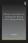 Effective Curriculum for Teaching ESL Writing and Language Building - Eli Hinkel