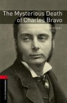 Oxford Bookworms Library: The Mysterious Death of Charles Bravo: Level 3: 1000-Word Vocabulary - Tim Vicary