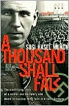 A Thousand Shall Fall: [The Electrifying Story of a Soldier and His Family Who Dared to Practice Their Faith in Hitler's Germany] - Susi Hasel Mundy