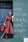 My Life in Black and White - Kim Izzo