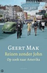 Reizen zonder John - Op zoek naar Amerika - Geert Mak