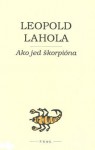 Ako jed škorpióna - Leopold Lahola, Eva Jenčíková