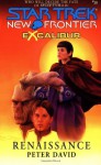 Excalibur: Renaissance (Star Trek: New Frontier, #10) (Excalibur, #2) - Peter David