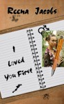 I Loved You First - Reena Jacobs