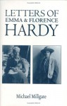 Letters of Emma and Florence Hardy - Emma Hardy, Florence Hardy, Michael Millgate