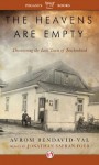 The Heavens Are Empty: Discovering the Lost Town of Trochenbrod - Avrom Bendavid-Val