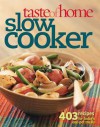 Taste of Home: Slow Cooker: 403 Recipes for Today's One- Pot Meals - Taste of Home