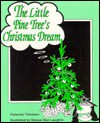 The Little Pine Trees Christmas Dream: A Pine Tree Waits for a Family to Take It Home for Christmas - Clarence Thomson