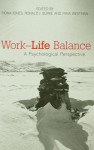 Work-Life Balance: A Psychological Perspective - Fiona Jones, Ronald J Burke, Mina Westman