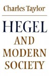 Hegel and Modern Society (Modern European Philosophy) - Charles Taylor, Robert B. Pippin