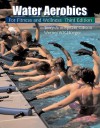 Water Aerobics for Fitness and Wellness - Terry-Ann Spitzer-Gibson, Werner W.K. Hoeger