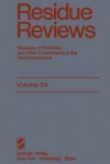 Residue Reviews: Residues of Pesticides and Other Contaminants in the Total Environment - Francis A. Gunther, Jane Davies Gunther