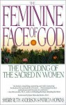 The Feminine Face of God: The Unfolding of the Sacred in Women - Sherry Ruth Anderson, Patricia Hopkins