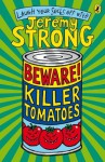 Beware! Killer Tomatoes - Jeremy Strong