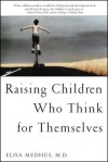 Raising Children Who Think for Themselves - Elisa Medhus