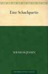 Eine Schachpartie (German Edition) - Wilhelm Jensen