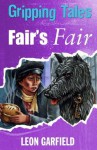 Fair's Fair: Gripping Tales - Leon Garfield, Brian Hoskin