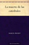 La muerte de las catedrales - Marcel Proust