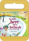 I'm Still Here in the Bathtub: Brand New Silly Dilly Songs - Alan Katz