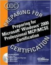 Preparing for Microsoft Windows 2000 Professional MCP/MCSE Certification - DDC Publishing