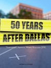 50 Years After Dallas - Mark Huffman