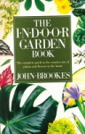 The Indoor Garden Book - John Brookes