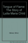 Tongue of Flame: The Story of Lydia Maria Child - Milton Meltzer